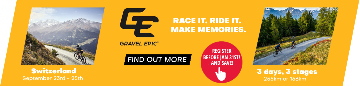 Register by Jan 31st for Gravel Epic Switzerland and SAVE!!