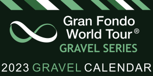 2023 Gran Fondo World Tour® GRAVEL Series