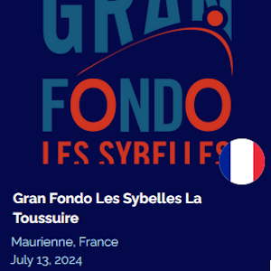 2024 Gran Fondo Les Sybelles La Toussuire, July 13th